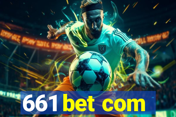 661 bet com